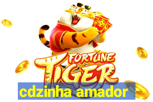 cdzinha amador